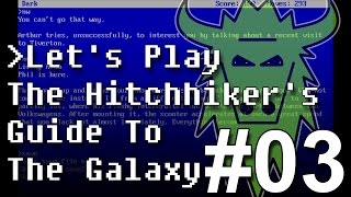 Lets Play The Hitchhikers Guide To The Galaxy with Commentary  Part 03 [upl. by Airotnes]