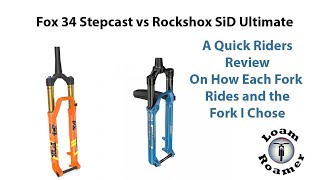 Rockshox SiD Ultimate vs Fox 34 Stepcast  Which do I prefer [upl. by Anire]