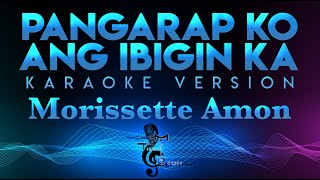 Morissette Amon  Pangarap Ko Ang Ibigin Ka KARAOKE [upl. by Valry]