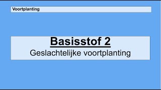 Havo 4  Voortplanting  Basisstof 2 Geslachtelijke voortplanting [upl. by Diaz593]