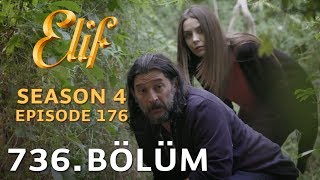 Elif 736 Bölüm  Season 4 Episode 176 [upl. by Aysab424]