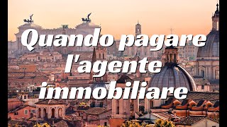 PROVVIGIONE AGENZIA IMMOBILIARE quando pagarla al preliminare o al rogito [upl. by Su]