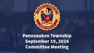 Pennsauken Township Committee Meeting  September 19 2024 [upl. by Horowitz]