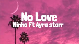 Ninho  No love Ft Ayra Starr ParolesLyrics [upl. by Weatherley997]