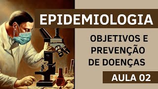 Epidemiologia  Objetivos e Prevenção de Doenças  Agente de Saúde e Agente de Endemias [upl. by Brelje]