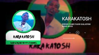 Karakatosh New Borana songs dhiqo nanakenani galatom sodha kiyo [upl. by Lloyd]