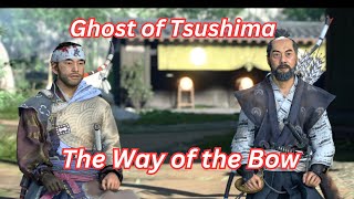 Ghost of Tsushima The Way of the Bow [upl. by Iseabal353]