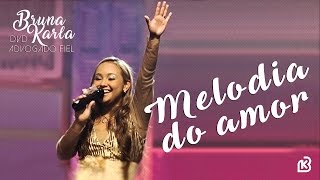 Melodia Do Amor  DVD Advogado Fiel  Bruna Karla [upl. by Jair]