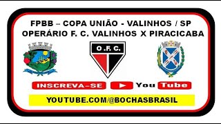 OPERÁRIO FC VALINHOS X PIRACICABA  FPBB  COPA UNIÃO  02 PARTIDAS EM SEGUIDA [upl. by Dabney]