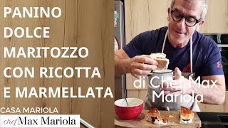 MARITOZZO CON RICOTTA E MARMELLATA DI VISCIOLE  la video ricetta di Chef Max Mariola [upl. by Anilosi]