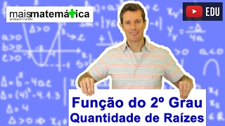 Função do Segundo Grau Função Quadrática Quantidade de Raízes Reais Aula 3 de 9 [upl. by Mosi368]