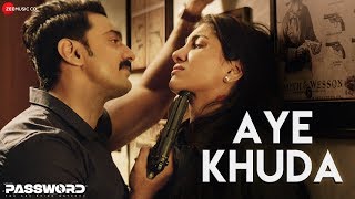 Aye Khuda  Password  Dev Parambrata Paoli Dam amp Rukmini Maitra  KK  Savvy [upl. by Lledniuq515]