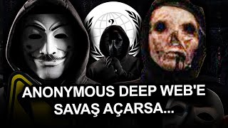 ANONYMOUS HACKERLARI DEEP WEBE SAVAŞ AÇARSA NE OLUR [upl. by Yeliac]