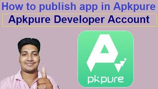 How to publish app in Apkpure  How to create Apkpure developer console account [upl. by Deeyn]