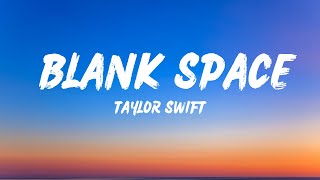 Taylor Swift  Blank Space Lyrics [upl. by Fiel]