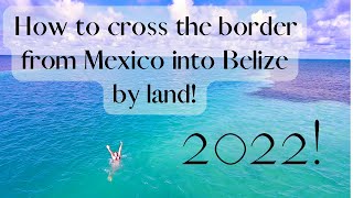 Crossing the Mexican border into Belize by LAND Chetumal border 2022 [upl. by Atteuqahc]