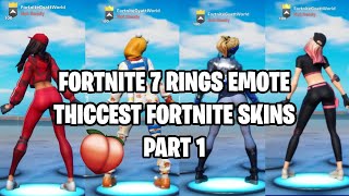 FORTNITE 7 RINGS EMOTE THICCEST FORTNITE SKINS PART 1 🍑 [upl. by Bradeord]