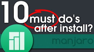 10 Things You MUST DO after Installing Manjaro Linux [upl. by Ahsiekyt]