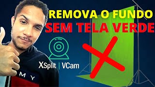 COMO REMOVER FUNDO DA WEBCAM SEM UMA TELA VERDE Guia e tutorial de configuração do XSplit VCam [upl. by Van]