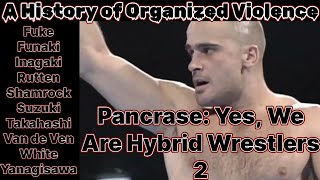 Pancrase Yes We Are Hybrid Wrestlers 2 1993 [upl. by Enyawud]