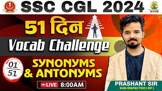 🔴51 दिन Vocab Challenge  Day 01  Synonyms and Antonyms  SSC CGL CPO MTS 2024  Prashant Sir [upl. by Ellga]