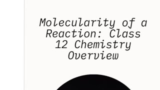 Molecularity of a Reaction Difference between Order and Molecularity Chemical Kinetics [upl. by Anirbys]