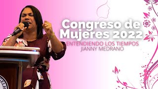 ENTENDIENDO LOS TIEMPOS  JIANNY MEDRANO  ElRenuevoIglesia  Congreso de Mujeres 2022 [upl. by Sweyn]