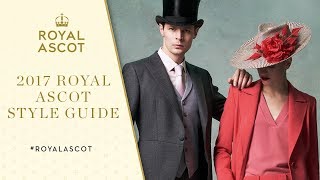 What To Wear At Royal Ascot 2017  Style Guide [upl. by Adriena586]