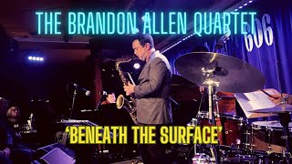 Beneath the surface  The Brandon Allen Quartet [upl. by Carthy674]