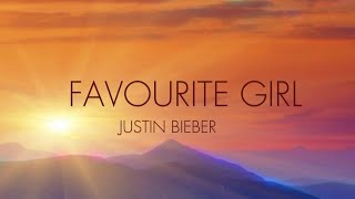 favourite girl  justin bieber Lyrics [upl. by Suivatra603]