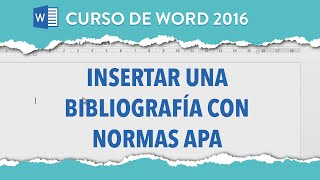 Cómo insertar una bibliografía con normas APA  Curso Word 2016 [upl. by Adel]