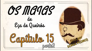 Leitura Expressiva OS MAIAS  Capítulo 15  Parte 2 lido por Sónia Pedro PTPT [upl. by Gundry]