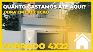 Quanto ESTAMOS GASTANDO nesse sobrado   Terreno 4x22m [upl. by Nytsud380]