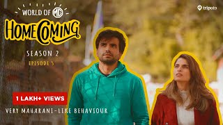 World Of MG Homecoming  S02E05  Very MaharaniLike Behaviour  Ft Aisha Ahmed amp Ayush Mehra [upl. by Aneetsirk]