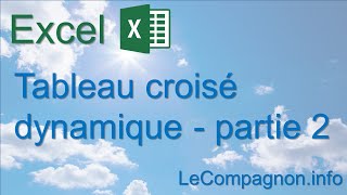 Excel 2007  Tableau croisé dynamique Partie 2 [upl. by Yesima65]