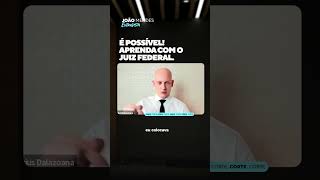 É possível Aprenda com o Juiz Federal [upl. by Querida266]