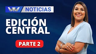 VTV Noticias  Edición Central 1005 parte 2 [upl. by Grimona]