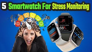 Best Smartwatch For Stress Monitoring  Top 5 Pick [upl. by Therese]