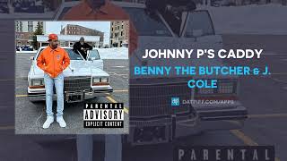 Benny The Butcher amp J Cole  Johnny Ps Caddy AUDIO [upl. by Boehike248]