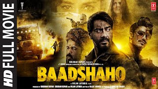 Baadshaho Full Movie Ajay Devgn  Emraan Hashmi  Ileana DCruz Vidyut Jammwal Esha Gupta [upl. by Meehyrb]