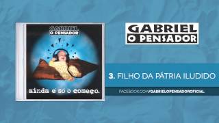 Gabriel o Pensador  Filho da Pátria Iludido [upl. by Fatimah]