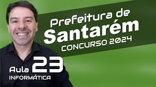 Concurso Prefeitura Santarém PA  Aula 23 de Informática [upl. by Kcirdneked224]