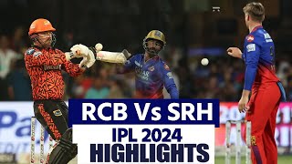 RCB vs SRH IPL Highlights 2024 Bengaluru vs Hyderabad Highlights  RCB vs SRH IPL Full Highlights [upl. by Nylirehc]