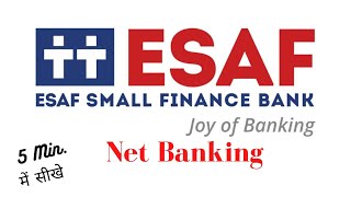 Esaf Bank Net Banking  Step by Step Esaf Small Finance Bank Net banking Process  In Hindi [upl. by Thackeray348]