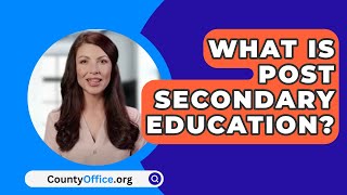 What Is Post Secondary Education  CountyOfficeorg [upl. by Wilow]