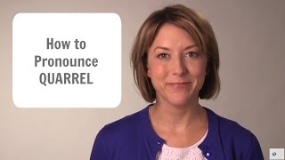 How to Pronounce QUARREL  American English Pronunciation Lesson [upl. by Ysle594]