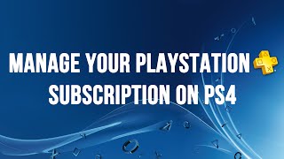 PS4  How to Manage Your PlayStation Plus Subscription [upl. by Mintz]