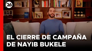 EL SALVADOR  El mensaje de Nayib Bukele en el final de la campaña [upl. by Hutson]