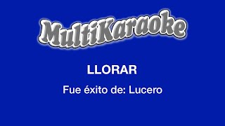 Llorar  Multikaraoke  Fue Éxito de Lucero [upl. by Cletus]