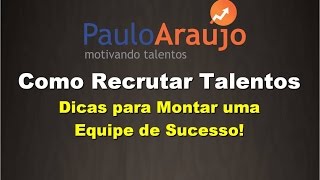 CURSO ONLINE DE VENDAS  Série Equipes com Alta Performance  Vídeo 06  Como Recrutar Talentos [upl. by Seavey]